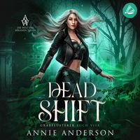 Produktbild: Dead Shift (Die Welt der Arkanen Seelen: Grabfl&uuml;sterer, Band 4)