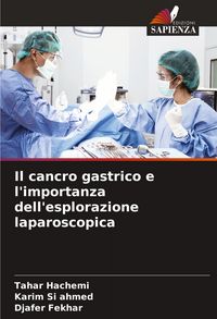 Produktbild: Il cancro gastrico e l'importanza dell'esplorazione laparoscopica