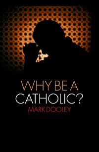 Produktbild: Why Be a Catholic?