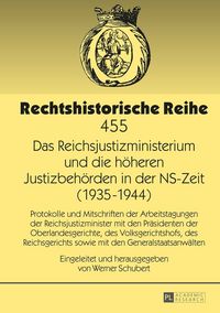 Produktbild: Das Reichsjustizministerium und die h&ouml;heren Justizbeh&ouml;rden in der NS-Zeit (1935&ndash;1944)