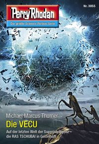 Bild vom Artikel Perry Rhodan 3055: Die VECU vom Autor Michael Marcus Thurner
