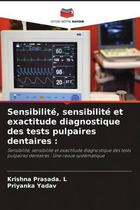 Produktbild: Sensibilit&eacute;, sensibilit&eacute; et exactitude diagnostique des tests pulpaires dentaires :