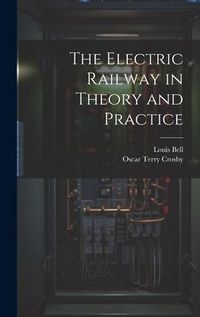 Produktbild: The Electric Railway in Theory and Practice