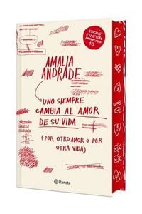 Produktbild: Uno Siempre Cambia Al Amor de Su Vida. Edici&oacute;n 10 Aniversario Tapa Dura / You Always Changes the Love of Your Life. 10th Anniversary Edition