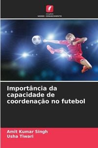 Produktbild: Import&acirc;ncia da capacidade de coordena&ccedil;&atilde;o no futebol