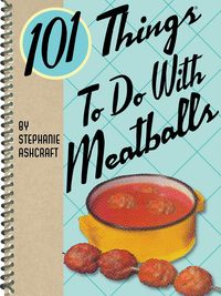 Produktbild: 101 Things To Do With Meatballs