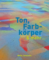 Produktbild: Ton, Farbk&ouml;rper & mehr