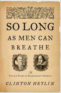 Produktbild: So Long as Men Can Breathe: The Untold Story of Shakespeare's Sonnets