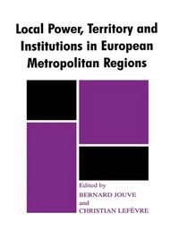 Produktbild: Local Power, Territory and Institutions in European Metropolitan Regions