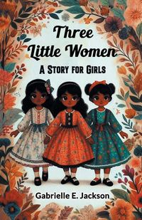Produktbild: Three Little Women A Story for Girls