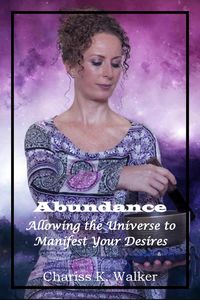 Produktbild: Abundance: Allowing the Universe to Manifest Your Desires (Finding Serenity, #3)