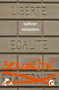 Produktbild: Libert&eacute;, Egalit&eacute;, Sexualit&eacute; !