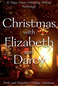 Produktbild: Christmas with Elizabeth and Darcy: A Daisy Chain Publishing Holiday Collection