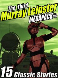 Produktbild: The Third Murray Leinster MEGAPACK&reg;: 15 Classic Stories