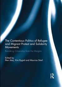 Produktbild: The Contentious Politics of Refugee and Migrant Protest and Solidarity Movements