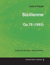 Produktbild: Sicilienne Op.78 - For Cello, Violin and Piano (1893)