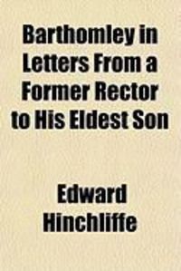 Produktbild: Barthomley in Letters from a Former Rector to His Eldest Son