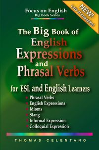 Produktbild: The Big Book of English Expressions and Phrasal Verbs for ESL and English Learners; Phrasal Verbs, English Expressions, Idioms, Slang, Informal and Co