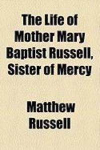 Produktbild: The Life of Mother Mary Baptist Russell, Sister of Mercy