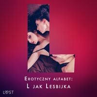 Produktbild: Erotyczny alfabet: L jak Lesbijka - zbi&oacute;r opowiadań