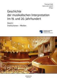 Produktbild: Geschichte der musikalischen Interpretation im 19. und 20. Jahrhundert, Band 2