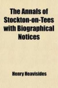 Produktbild: The Annals of Stockton-On-Tees with Biographical Notices