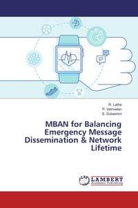 Produktbild: MBAN for Balancing Emergency Message Dissemination & Network Lifetime