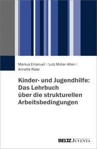 Produktbild: Kinder- und Jugendhilfe: Das Lehrbuch &uuml;ber die strukturellen Arbeitsbedingungen