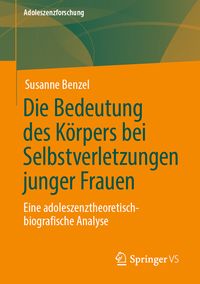 Produktbild: Die Bedeutung des K&ouml;rpers bei Selbstverletzungen junger Frauen