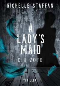 A LADY's MAID: Die Zofe