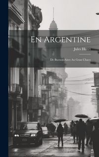 Produktbild: En Argentine: De Buenos-Aires Au Gran Chaco
