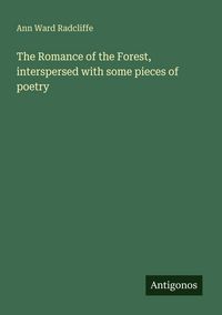 Produktbild: The Romance of the Forest, interspersed with some pieces of poetry