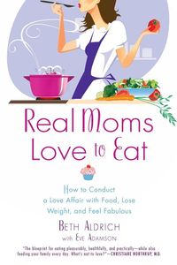 Produktbild: Real Moms Love to Eat