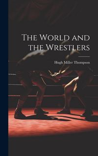 Produktbild: The World and the Wrestlers