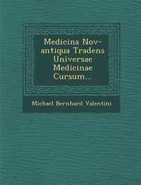 Produktbild: Medicina Nov-antiqua Tradens Universae Medicinae Cursum...