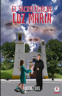 Produktbild: El sacrilegio de Luz Mar&iacute;a