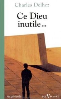 Produktbild: Ce Dieu inutile : &eacute;loge de la gratuit&eacute;