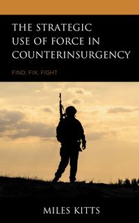 Produktbild: The Strategic Use of Force in Counterinsurgency