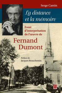 Produktbild: La distance et la m&eacute;moire. Essai d'interpr&eacute;tation de l'oeuvre de Fernand Dumont