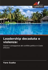 Produktbild: Leadership decaduta e violenza: