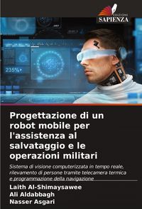 Produktbild: Progettazione di un robot mobile per l'assistenza al salvataggio e le operazioni militari