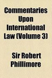 Produktbild: Commentaries Upon International Law (Volume 3)
