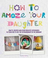 Produktbild: How to Amaze Your Daughter