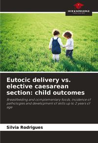 Produktbild: Eutocic delivery vs. elective caesarean section: child outcomes