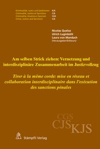 Produktbild: Am selben Strick ziehen: Vernetzung und interdisziplinäre Zusammenarbeit im Justizvollzug Tirer à la même corde: mise en réseau et collaboration inter