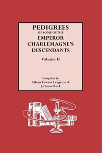Produktbild: Pedigrees of the Emperor Charlmagne's Descendants. Volume II