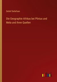Produktbild: Die Geographie Afrikas bei Plinius und Mela und ihren Quellen