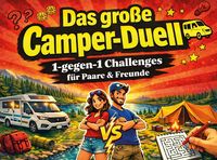 Produktbild: Das gro&szlig;e Camper-Duell: 1-gegen-1 Challenges f&uuml;r Paare & Freunde - Perfektes Camping-Gadget und Camper-Geschenk f&uuml;r Wohnmobil, Campervan & Lagerfeuer