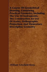Produktbild: A Course of Geometrical Drawing, Contain