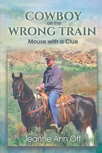 Bild vom Artikel Cowboy On The Wrong Train vom Autor Jeanne Ann Off